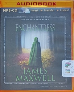 Enchantress - The Evermen Saga Book 1 written by James Maxwell performed by Simon Vance on MP3 CD (Unabridged)